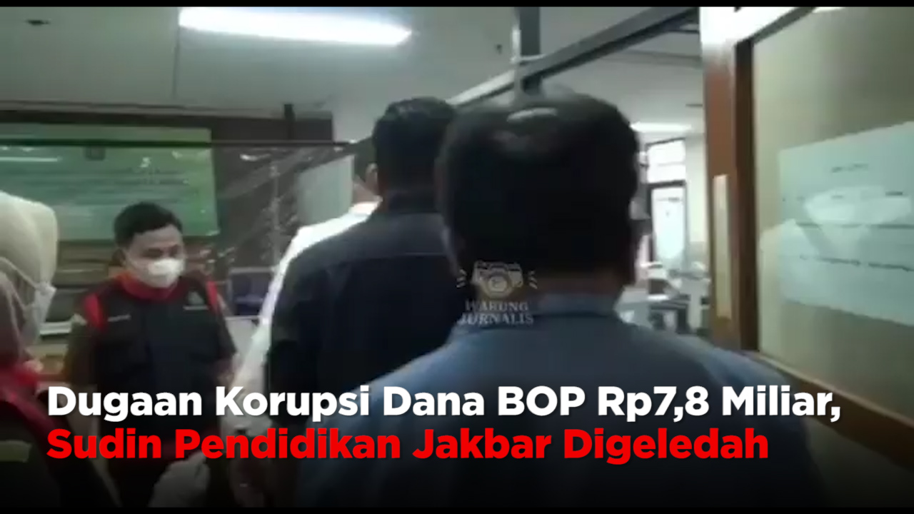 Dugaan Korupsi Dana BOP Rp7,8 Miliar, Sudin Pendidikan Jakbar Digeledah